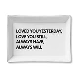 ALWAYS WILL CERAMIC TRAY