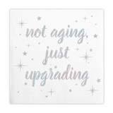Not Aging Just Upgrading Paper Beverage Napkins