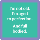 I'm Not Old Coaster