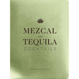MEZCAL AND TEQUIL COCKTAILS BOOK