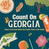 COUNT ON GEORGIA: BABY’S FIRST BOOK ABOUT THE EMPIRE STATE OF THE SOUTH