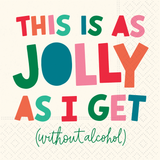THIS IS AS JOLLY AS I GET BEVERAGE PAPER NAPKIN