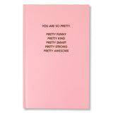 YOU ARE SO PRETTY - SUNSET PINK HARDCOVER JOURNAL