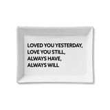 Always Will Ceramic Tray