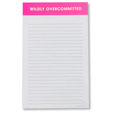WILDLY OVERCOMMITTED NOTEPAD - LINED NOTEPAD