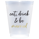 Eat, Drink & Be Married Frost Flex Cups