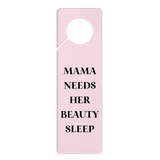 Mama Needs Her Beauty Sleep Door Knocker